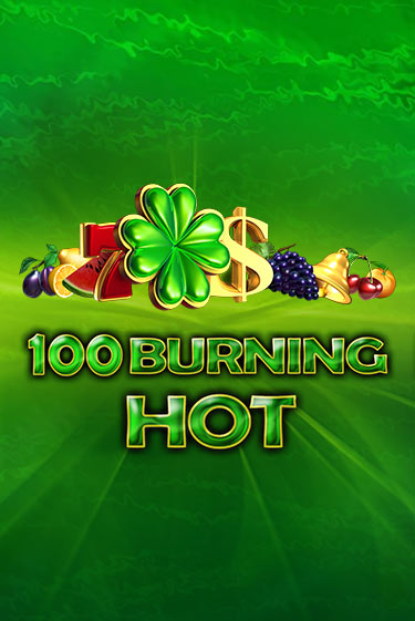 100 Burning Hot онлайн демо | Казино 888 играть без регистрации