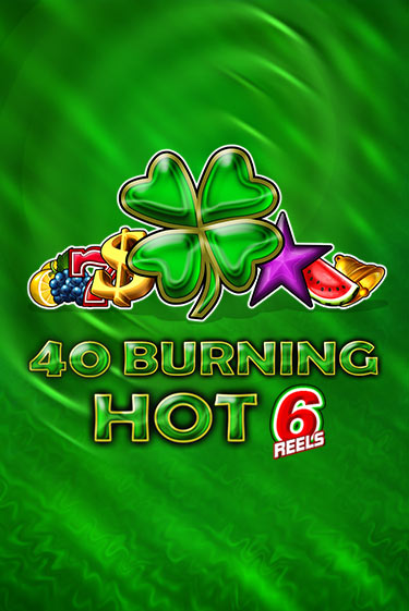 40 Burning Hot 6 Reels онлайн демо | Казино 888 играть без регистрации