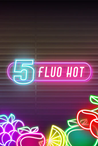 5 Fluo Hot онлайн демо | Казино 888 играть без регистрации