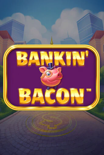 Bankin' Bacon онлайн демо | Казино 888 играть без регистрации