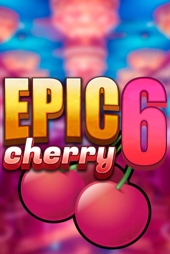 Epic Cherry 6 онлайн демо | Казино 888 играть без регистрации