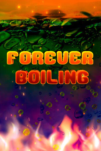 Forever Boiling онлайн демо | Казино 888 играть без регистрации