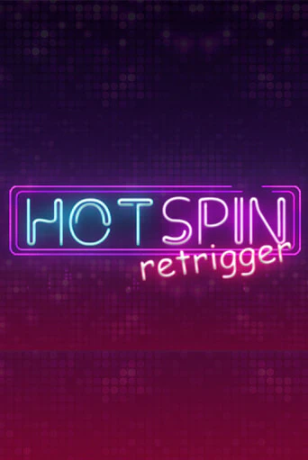 Hot Spin Retrigger онлайн демо | Казино 888 играть без регистрации