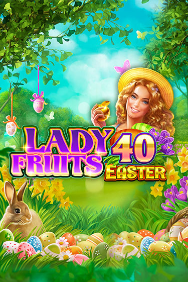 Lady Fruits 40 Easter онлайн демо | Казино 888 играть без регистрации